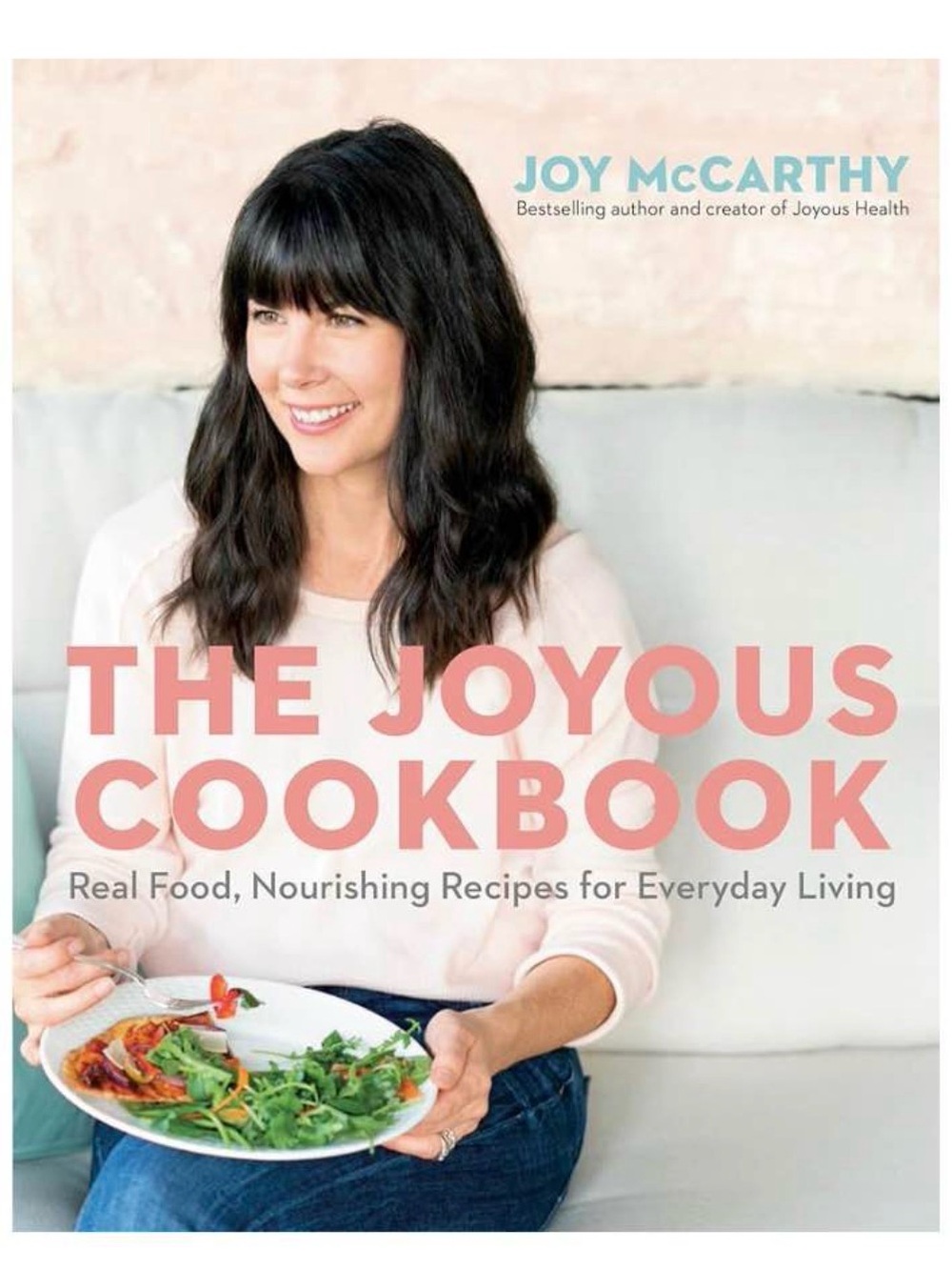 The Joyous Cookbook by Joy McCarthy